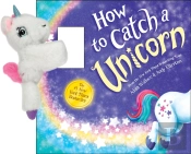 Snap & Snuggle: How To Catch A Unicorn