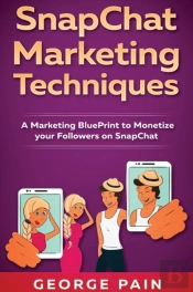 Snapchat Marketing Techniques: A Marketi