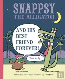 Bertrand.pt - Snappsy The Alligator And His Best Friend Forever (Probably)
