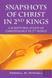 Snapshots Of Christ In 2nd Kings