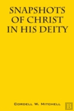 Bertrand.pt - Snapshots Of Christ: In His Deity