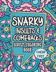 Snarky Insults & Comebacks Adult Coloring Book