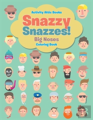Snazzy Snazzes! Big Noses Coloring Book
