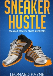 Sneaker Hustle: Making Money From Sneakers