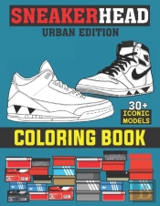 Sneakerhead Coloring Book