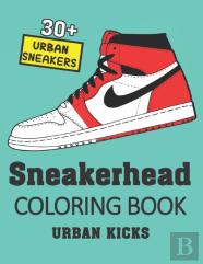 Sneakerhead Coloring Book Urban Kicks (30+ Urban Sneakers)