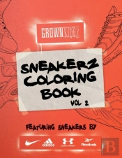 Sneakerz Coloring Book Vol. 2: Color The