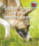 Sniffer Dogs And Their Amazing Noses