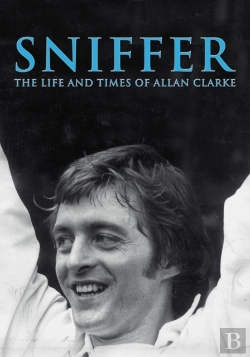 Bertrand.pt - Sniffer, The Life And Times Of Allan Clarke