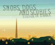 Snobs, Dogs And Scobies