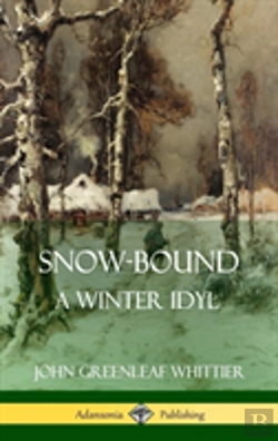 Bertrand.pt - Snow-Bound, A Winter Idyl (Hardcover)