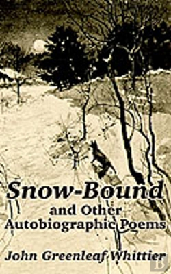 Bertrand.pt - Snow-Bound And Other Autobiographic Poems