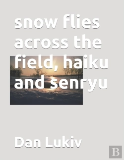 Bertrand.pt - Snow Flies Across The Field, Haiku And Senryu