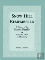 Snow Hill Remembered: A History Of The H