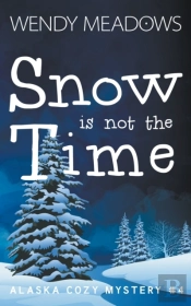 Snow Is Not The Time