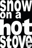 Snow On A Hot Stove