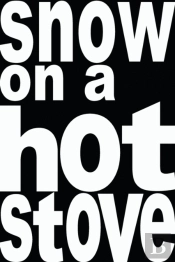 Snow On A Hot Stove