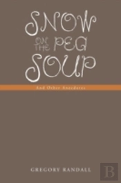 Snow On The Pea Soup: And Other Anecdotes