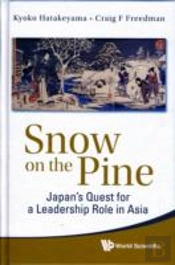 Snow On The Pine: Japan'S Quest For A Leadership Role In Asia