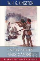 Snow Shoes And Canoes (Esprios Classics)