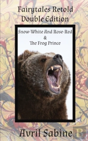 Snow-White And Rose-Red & The Frog Prince