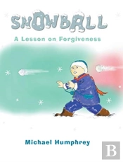 Snowball: A Lesson On Forgiveness