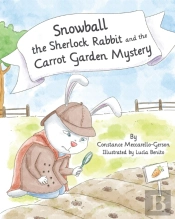 Snowball The Sherlock Rabbit And The Carrot Garden Mystery