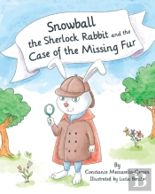 Snowball The Sherlock Rabbit And The Case Of The Missing Fur