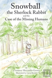 Snowball The Sherlock Rabbit And The Case Of The Missing Humans