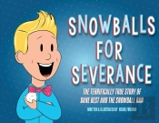 Snowballs For Severance