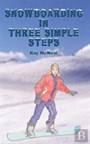 Snowboarding In Three Simple Steps
