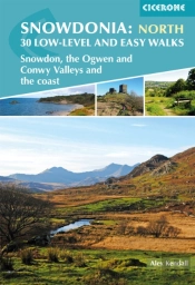 Snowdonia: 30 Low-Level And Easy Walks - North