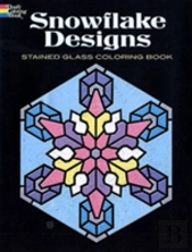 SNOWFLAKE DESIGNS STAINED GLASS COLORING BOOK