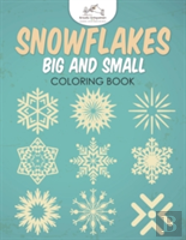 Snowflakes Big And Small Coloring Book