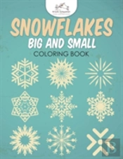 Snowflakes Big And Small Coloring Book