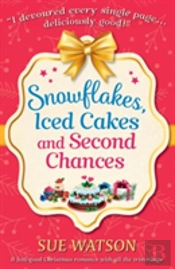 Snowflakes, Iced Cakes And Second Chances