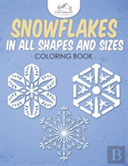 Snowflakes In All Shapes And Sizes Coloring Book