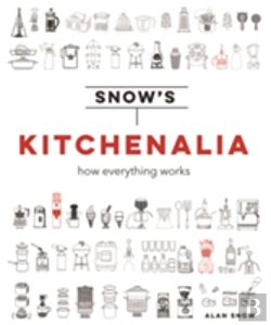Bertrand.pt - Snow'S Kitchenalia: How Everything Works