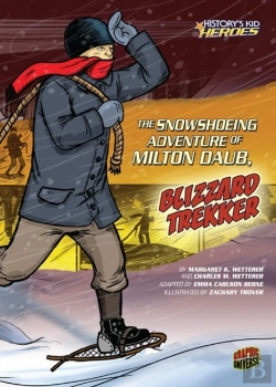 Bertrand.pt - Snowshoeing Adventure Of Milton Daub, Blizzard Trekker