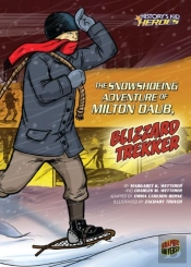 Snowshoeing Adventure Of Milton Daub, Blizzard Trekker