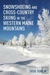 Snowshoeing And Cross-Country Skiing In The Western Maine Mountains
