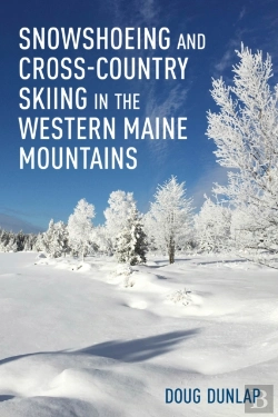 Bertrand.pt - Snowshoeing And Cross-Country Skiing In The Western Maine Mountains