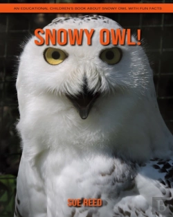 Bertrand.pt - Snowy Owl! An Educational Children'S Book About Snowy Owl With Fun Facts