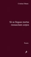 Só as Línguas Mortas Ressuscitam Corpos