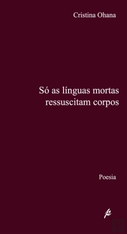 Bertrand.pt - Só as Línguas Mortas Ressuscitam Corpos