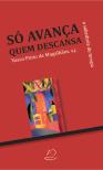 Só Avança quem Descansa