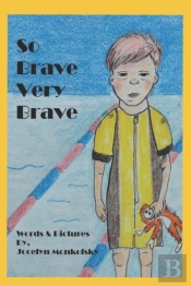 So Brave, Very Brave