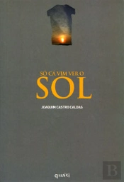Só Cá Vim Ver o Sol