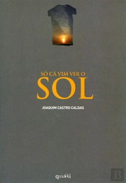 Bertrand.pt - Só Cá Vim Ver o Sol