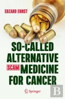 So-Called Alternative Medicine (Scam) For Cancer